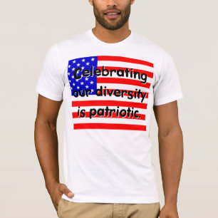 Celebrating Our Diversity Is Patriotic T-Shirt