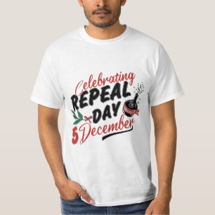 Celebrating Repeal Day 5 December T-Shirt