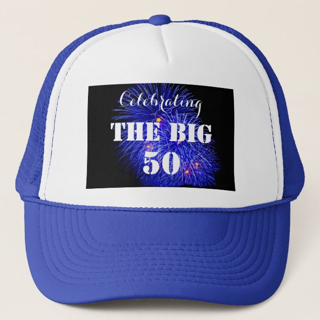 Celebrating THE BIG 50 Man's Birthday Fireworks Trucker Hat (Front)