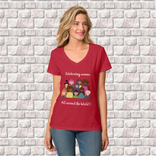 Celebrating women all around the world   feminist T-Shirt