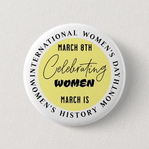 Celebrating Women   Women's Day  6 Cm Round Badge