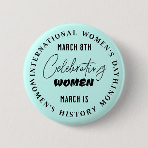 Celebrating Women   Women's Day  6 Cm Round Badge