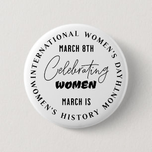 Celebrating Women   Women's Day  6 Cm Round Badge