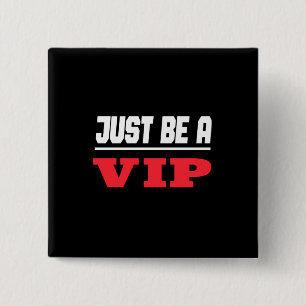 Celebrity - Just Be A Vip 15 Cm Square Badge