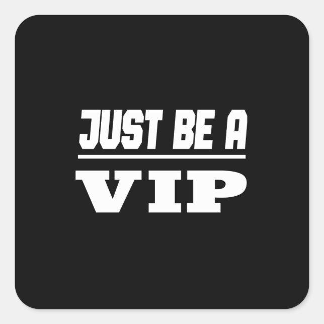 Celebrity Star - Just Be A VIP Square Sticker (Front)