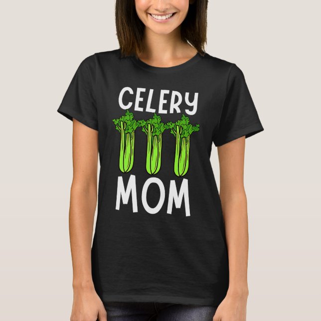 Celery Mom Vegetable Mothers' Day Gardener T-Shirt (Front)