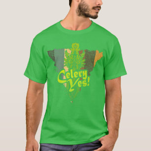 Celery Yes Funny Vegetable Gardener  337 T-Shirt
