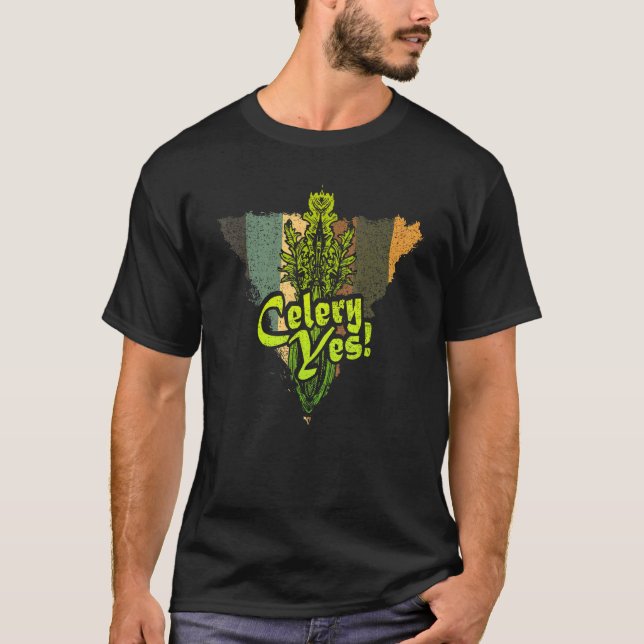 Celery Yes Vegetable Gardener T-Shirt (Front)