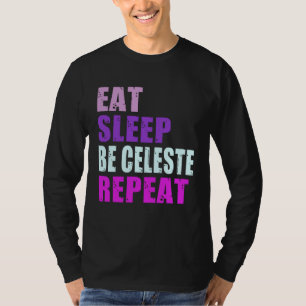 Celeste Eat Sleep Be Repeat Celeste T-Shirt