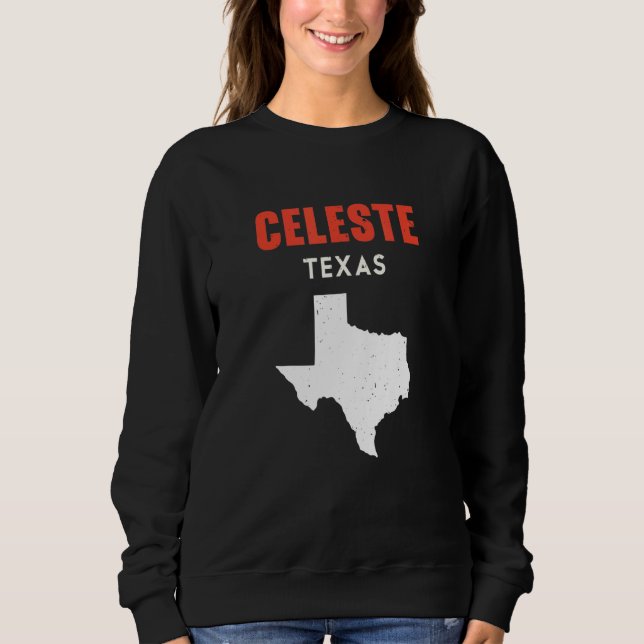 Celeste Texas USA State America Travel Texas Sweatshirt (Front)