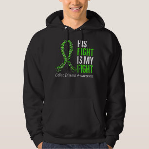 Celiac Disease Awareness His Fight Is My Fight Gre Hoodie