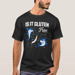 Celiac Disease Awareness Is It Gluten Free Sharks T-Shirt