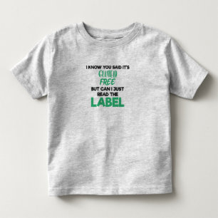 Celiac Disease Gluten Free Read The Label Gluten I Toddler T-Shirt