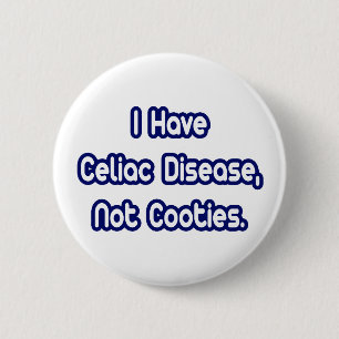 Celiac Disease...Not Cooties 6 Cm Round Badge