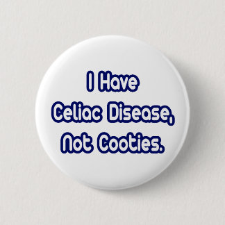 Celiac Disease...Not Cooties 6 Cm Round Badge