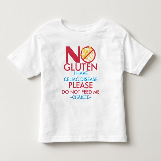 Celiac Disease Shirt, Do not feed me Toddler T-Shirt (Front)