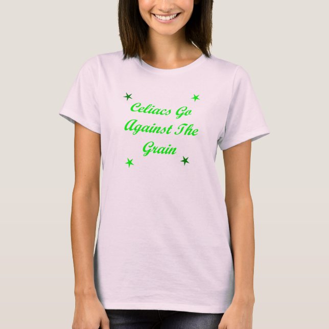 Celiacs Go Against The Grain T-Shirt (Front)