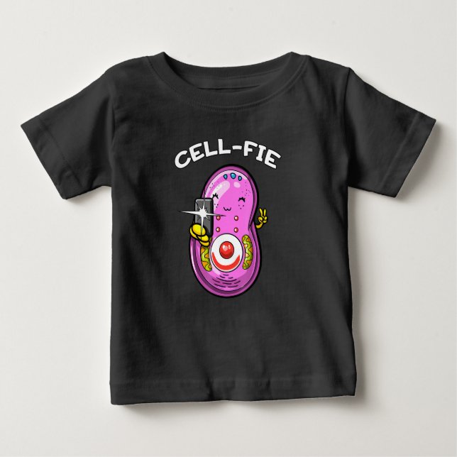 Cell-Fie Biology Science Teacher Student Funny Jok Baby T-Shirt (Front)