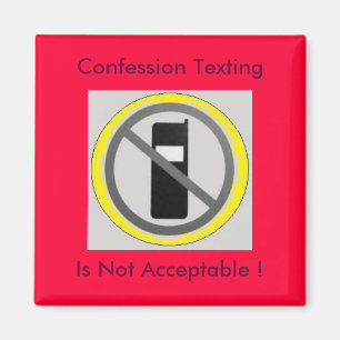 cell phone 4, Confession Texting, Is Not Accept... Magnet