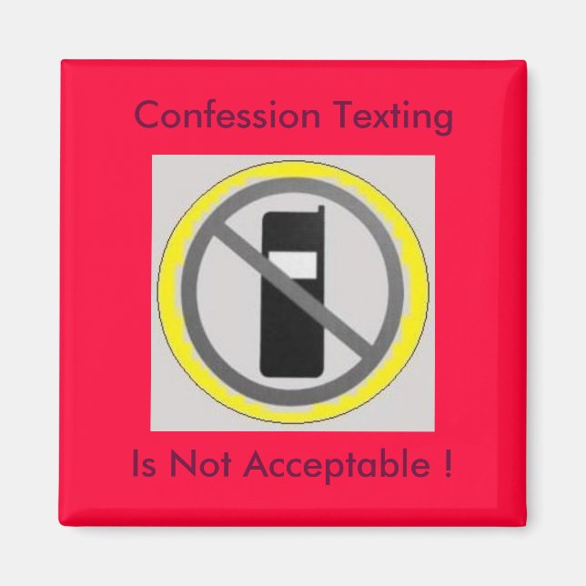 cell phone 4, Confession Texting, Is Not Accept... Magnet (Front)