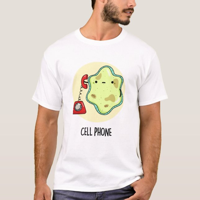 Cell Phone Funny Biology Science Pun  T-Shirt (Front)