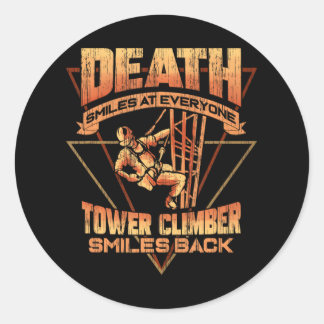 Cell Tower Climber Death Smiles At Everyone Classic Round Sticker