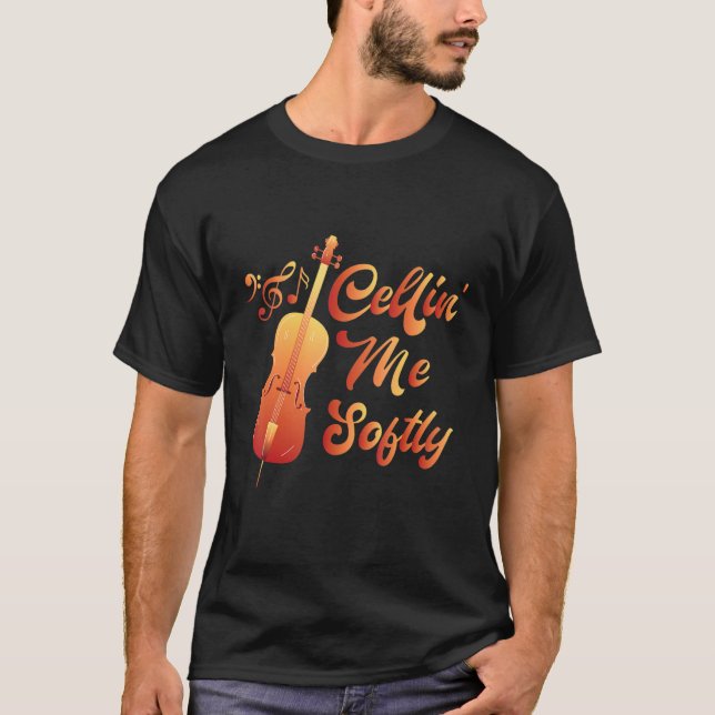 Cellin´n me sofly cello player cellist T-Shirt (Front)