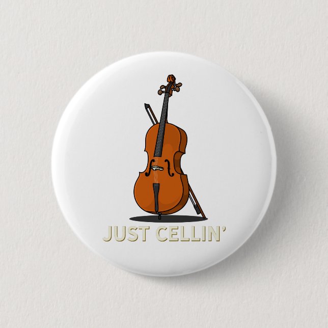 Cellist Just Cellin Musician Novelty 6 Cm Round Badge (Front)