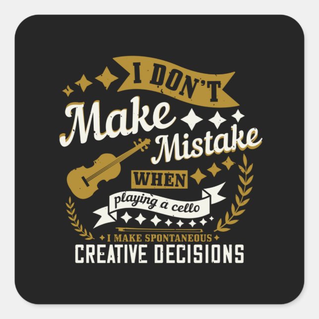 Cello - I Don't Make A Mistake Square Sticker (Front)