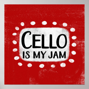 Cello Is My Jam Poster Wall Art