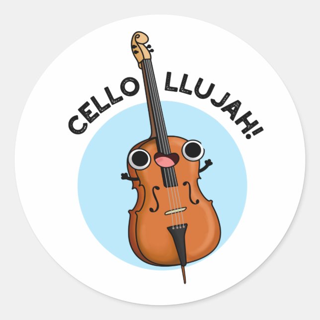 Cello-llujah Funny Cello Pun  Classic Round Sticker (Front)