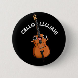 Cello-llujah Funny Cello Pun Dark BG 6 Cm Round Badge
