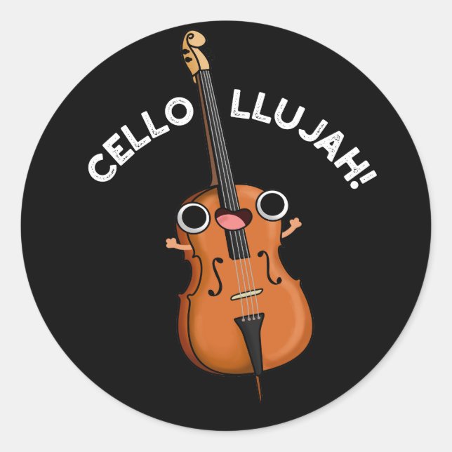 Cello-llujah Funny Cello Pun Dark BG Classic Round Sticker (Front)