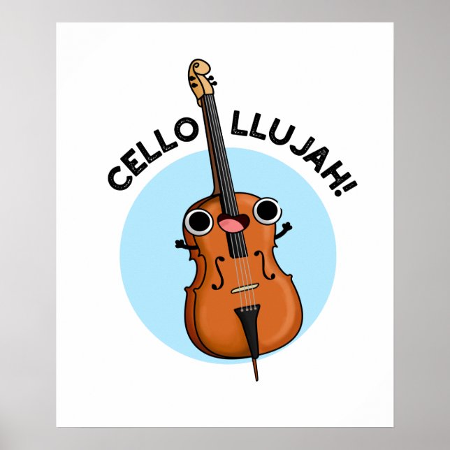 Cello-llujah Funny Cello Pun Poster (Front)