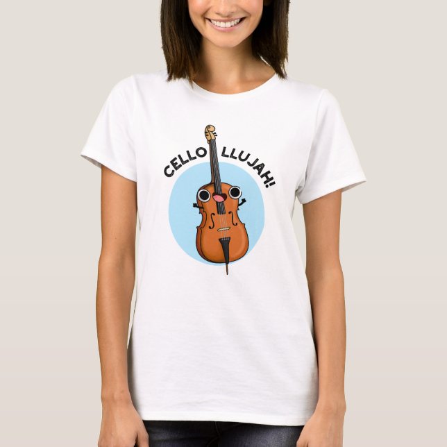 Cello-llujah Funny Cello Pun  T-Shirt (Front)