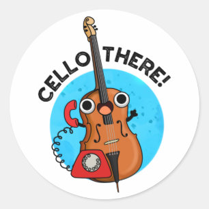 Cello There Funny Telephone Pun  Classic Round Sticker