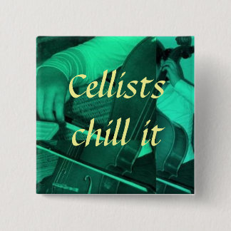 cello turquoise Cellists chill it..... 15 Cm Square Badge