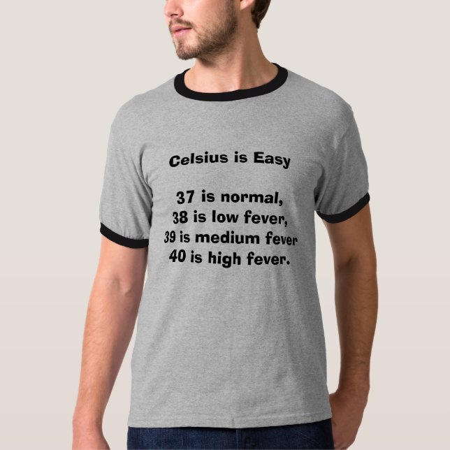 Celsius is Easy for medical T-Shirt (Front)