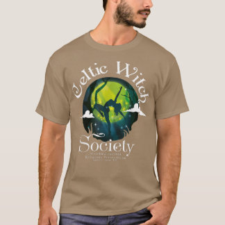 Celtic Witch Society Quote Since 300 Ad 413  T-Shirt
