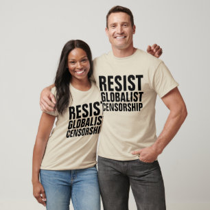 CENSORSHIP T-shirts, RESIST GLOBALIST CENSORSHIP T-Shirt