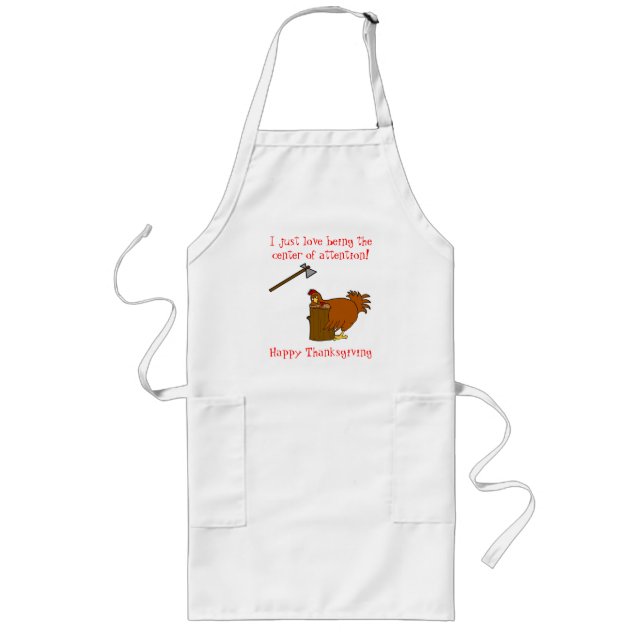 Centre Of Attention Happy Thanksgiving Turkey  Long Apron (Front)