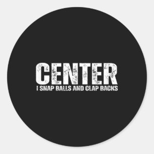 Centre Offensive Lineman _ Funny Football Athlete Classic Round Sticker