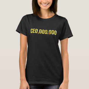 CEO 000 000 or CEO OOO OOO future millionaire T-Shirt