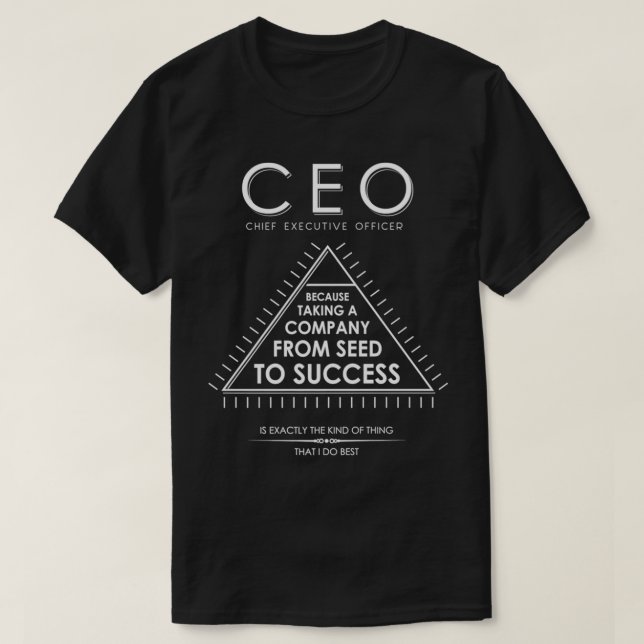 CEO Chief Executive officer because taking a compa T-Shirt (Design Front)