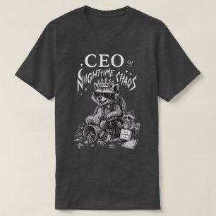CEO of Nighttime Chaos Racoon Art T-Shirt