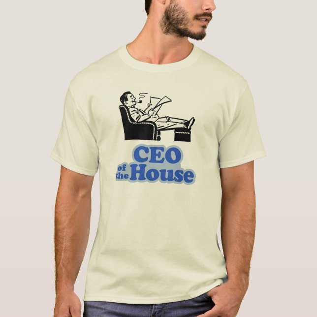 CEO of the House T-Shirt (Front)