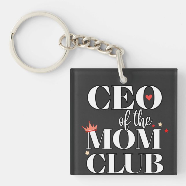 CEO of the Mum Club – Funny Mother’s Day Gift for  Key Ring (Front)