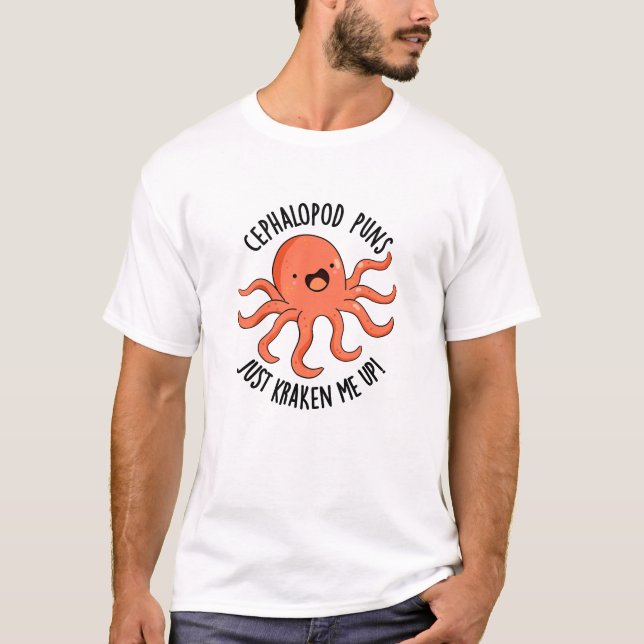 Cephalopod Puns Just Kraken Me Up Funny Animal Pun T-Shirt (Front)