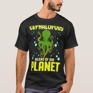 Cephalopods Aliens Of Our Planet Fishing Ocean T-Shirt