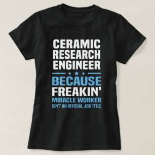 Ceramic Research Engineer T-Shirt